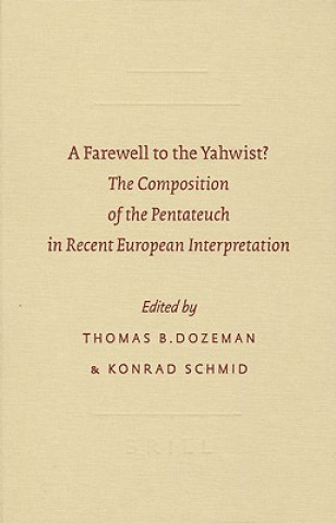 A Farewell to the Yahwist?: The Composition of the Pentateuch in Recent European Interpretation