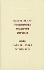 Teaching the Bible: Practical Strategies for Classroom Instruction