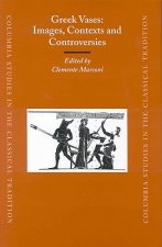 Greek Vases: Images, Contexts and Controversies: Proceedings of the Conference Sponsored by the Center for the Ancient Mediterranean at Columbia Unive