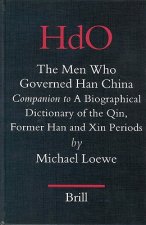 The Men Who Governed Han China: 