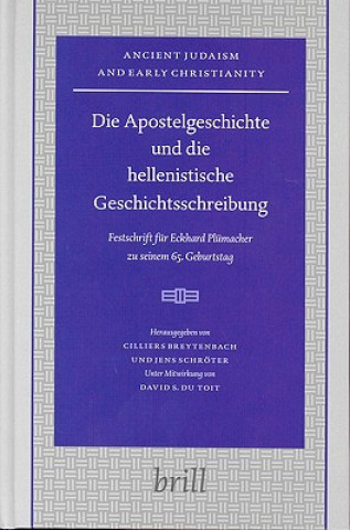 Die Apostelgeschichte Und Die Hellenistische Geschichtsschreibung: Festschrift Fur Eckhard Plumacher Zu Seinem 65. Geburtstag