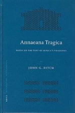 Mnemosyne, Supplements, Annaeana Tragica: Notes on the Text of Seneca's Tragedies