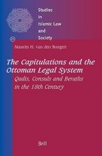 The Capitulations and the Ottoman Legal System: Qadis, Consuls and 