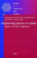 Dispensing Justice in Islam: Qadis and Their Judgements