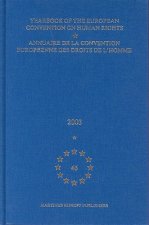 Yearbook of the European Convention on Human Rights/Annuaire de La Convention Europeenne Des Droits de L'Homme, Volume 46 (2003)