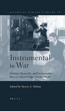 Instrumental in War: Science, Research, and Instruments Between Knowledge and the World