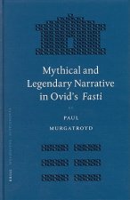 Mythical and Legendary Narrative in Ovid's Fasti: