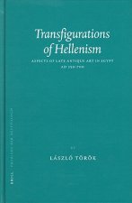 Transfigurations of Hellenism: Aspects of Late Antique Art in Egypt, A.D. 250-700