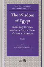 The Wisdom of Egypt: Jewish, Early Christian, and Gnostic Essays in Honour of Gerard P. Luttikhuizen