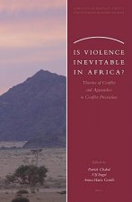 Is Violence Inevitable in Africa?: Theories of Conflict and Approaches to Conflict Prevention