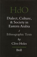 Dialect, Culture, and Society in Eastern Arabia: Volume Two; Ethnographic Texts