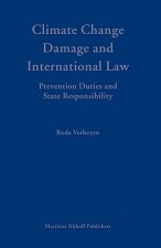 Climate Change Damage and International Law: Prevention Duties and State Responsibility