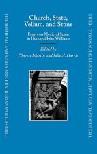 Church, State, Vellum, and Stone: Essays on Medieval Spain in Honor of John Williams