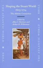 Shaping the Stuart World, 1603-1714: The Atlantic Connection