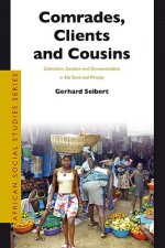 Comrades, Clients and Cousins: Colonialism, Socialism and Democratization in Sao Tome and Principe