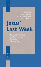 Jesus Last Week: Jerusalem Studies in the Synoptic Gospels Volume One