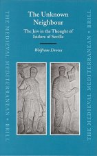 The Unknown Neighbour: The Jew in the Thought of Isidore of Seville