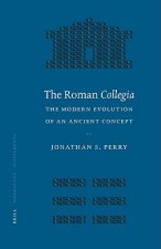 The Roman Collegia: The Modern Evolution of an Ancient Concept