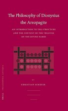 Philosophy of Dionysius the Areopagite: An Introduction to the Structure and the Content of the Treatise on the Divine Names