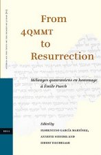 From 4qmmt to Resurrection: Melanges Qumraniens En Hommage a Emile Puech