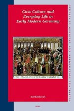Civic Culture and Everyday Life in Early Modern Germany