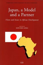 Japan, a Model and a Partner: Views and Issues in African Development