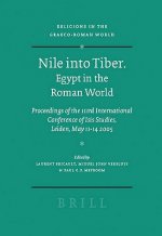Nile Into Tiber: Egypt in the Roman World: Proceedings of the Iiird International Conference of Isis Studies, Leiden, May 11-14 2005