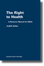 The Right to Health: A Resource Manual for Ngos