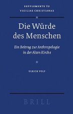 Die Wurde des Menschen: Ein Beitrag zur Anthropologie in der Alten Kirche