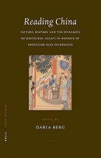 Reading China: Fiction, History and the Dynamics of Discourse. Essays in Honour of Professor Glen Dudbridge