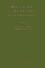 Russia and Its Constitution: Promise and Political Reality