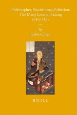 Philosopher, Practitioner, Politician: The Many Lives of Fazang (643-712)