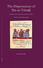 The Dispensatory of Ibn At-Tilmid: Arabic Text, English Translation, Study, and Glossaries
