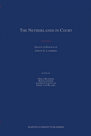 The Netherlands in Court: Essays in Honour of Johan G. Lammers