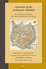 Narrative of the Anabaptist Madness (2 Vols): The Overthrow of Munster, the Famous Metropolis of Westphalia