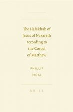 The Halakhah of Jesus of Nazareth According to the Gospel of Matthew