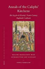 Annals of the Caliphs' Kitchens: Ibn Sayyār Al-Warrāq's Tenth-Century Baghdadi Cookbook
