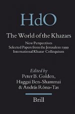 The World of the Khazars: New Perspectives, Selected Papers from the Jerusalem 1999 International Khazar Colloquium Hosted by the Ben Zvi Instit