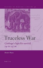 Truceless War: Carthages Fight for Survival, 241 to 237 BC