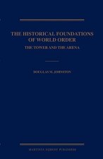 The Historical Foundations of World Order: The Tower and the Arena