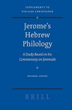 Jerome's Hebrew Philology: A Study Based on His Commentary on Jeremiah