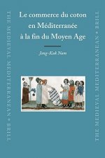 Le Commerce Du Coton En Mediterranee a la Fin Du Moyen Age