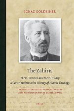 The Zahiris: Their Doctrine and Their History. a Contribution to the History of Islamic Theology