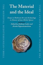 The Material and the Ideal: Essays in Medieval Art and Archaeology in Honour of Jean-Michel Spieser