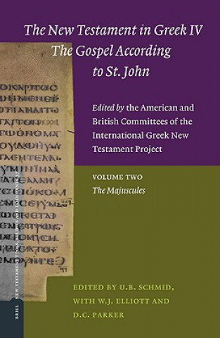 The New Testament in Greek IV the Gospel According to St. John Edited by the American and British Committees of the International Greek New Testament