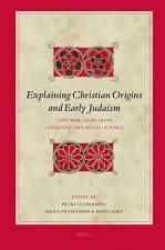 Explaining Christian Origins and Early Judaism: Contributions from Cognitive and Social Science