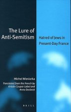 The Lure of Anti-Semitism: Hatred of Jews in Present-Day France