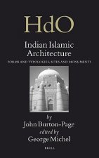 Indian Islamic Architecture: Forms and Typologies, Sites and Monuments