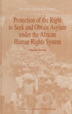Protection of the Right to Seek and Obtain Asylum Under the African Human Rights System