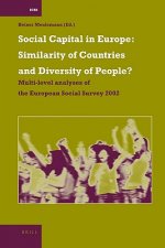 Social Capital in Europe: Similarity of Countries and Diversity of People?: Multi-Level Analyses of the European Social Survey 2002